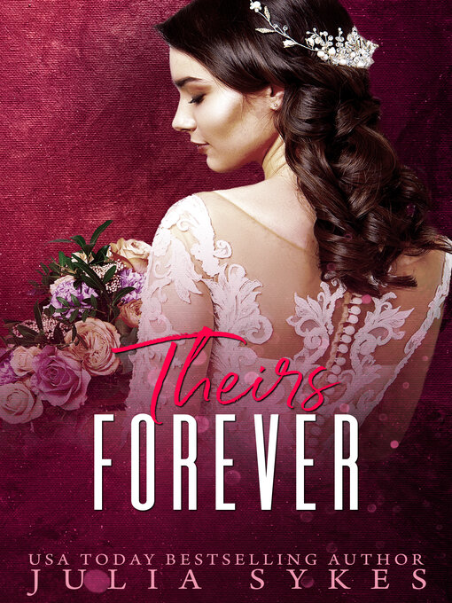 Title details for Theirs Forever by Julia Sykes - Available